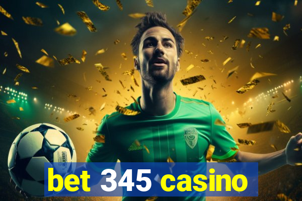 bet 345 casino